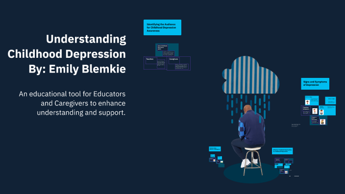 Understanding Childhood Depression by Emily Blemkie on Prezi