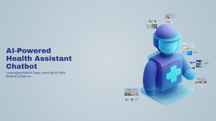 AI-Powered Health Assistant Chatbot by Akshitha on Prezi