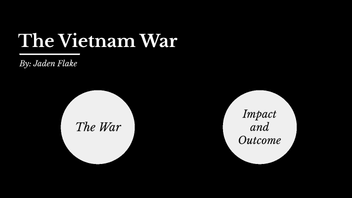 The Vietnam War by Jaden Flake on Prezi