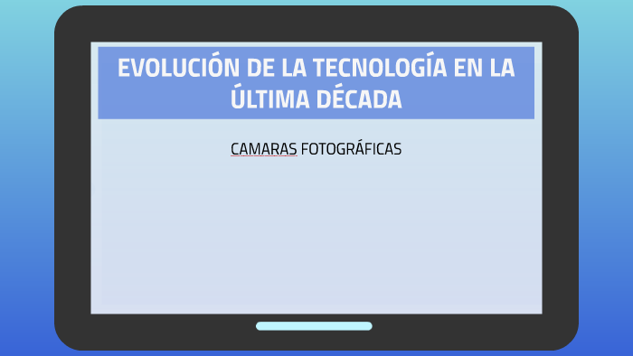 EVOLUCIÓN DE LA TECNOLOGÍA EN LA ÚLTIMA DÉCADA by Raul Sala Climent on ...