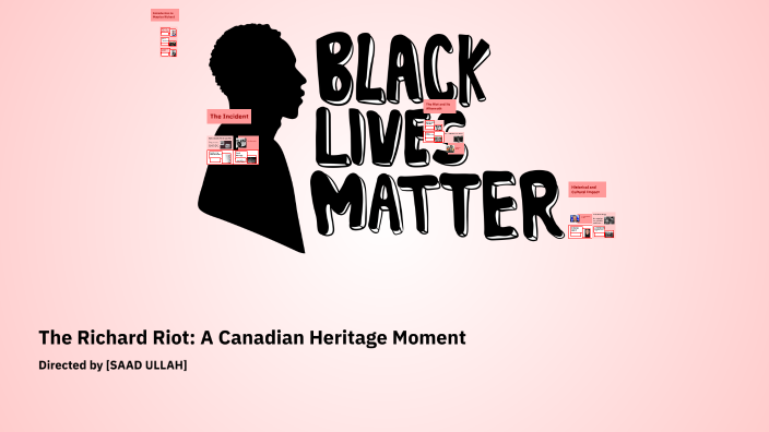 The Richard Riot: A Canadian Heritage Moment by SAAD ULLAH on Prezi