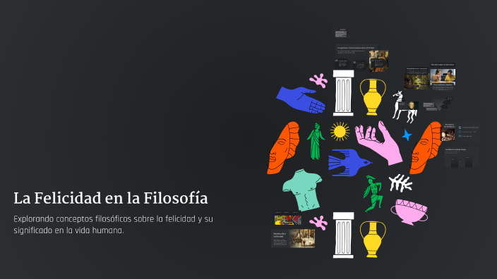 La Felicidad en la Filosofía by Emmanuel Camargo Rosales on Prezi