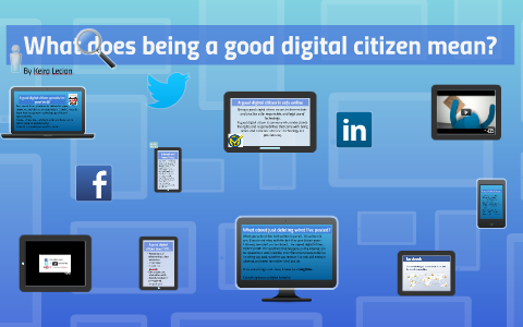 What does being a good digital citizen mean? by Keira Lecian on Prezi