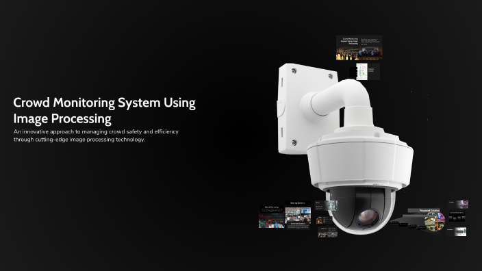 Crowd Monitoring System Using Image Processing by Neharika Balaka on Prezi