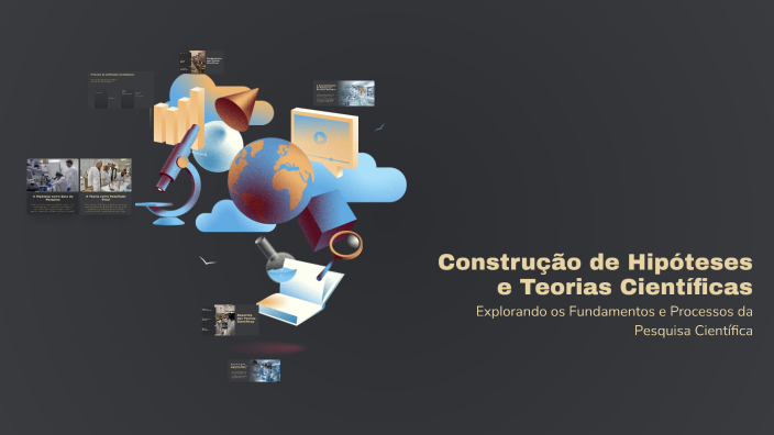 Construção de Hipóteses e Teorias Científicas by Samara Maria on Prezi