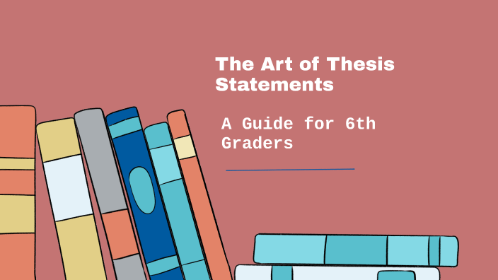 The Art of Thesis Statements by Chase Raymond, Ed.D. on Prezi