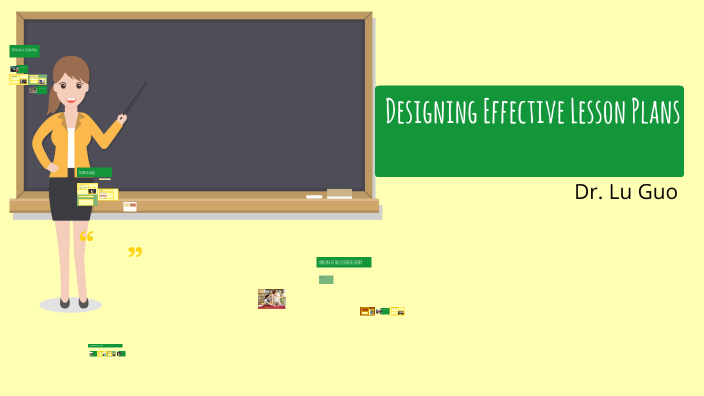 Designing Effective Lesson Plans by Lu Guo on Prezi