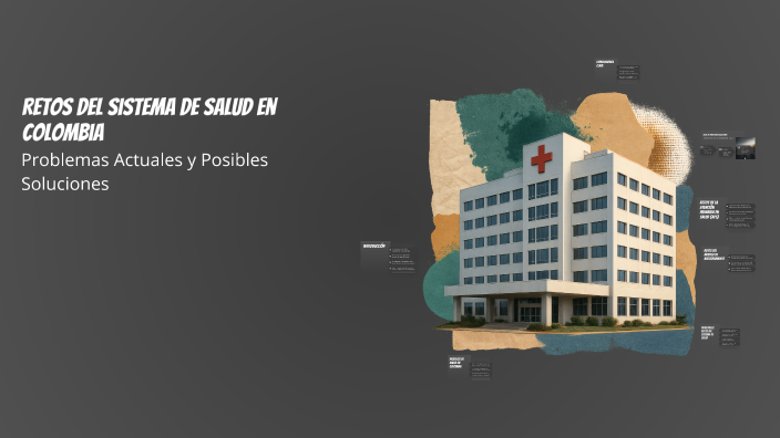 Retos del Sistema de Salud en Colombia by Alejandro Rincon on Prezi