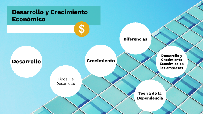 Desarrollo y Crecimiento Económico by Rosangela Zarrelli on Prezi Next