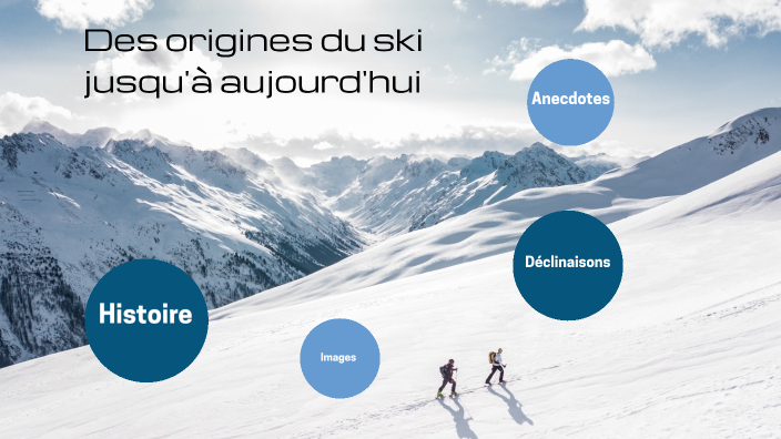 Les origines du ski by Emmie Suau on Prezi