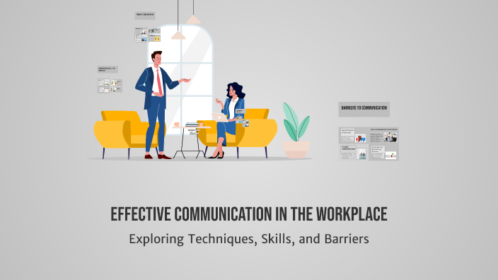 Effective Communication in the Workplace by Michael Smith on Prezi