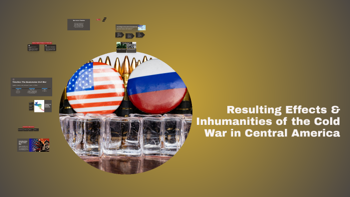 Inhumanities Resulting Effects & Inhumanities of the Cold War in Central America by ...