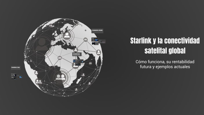 Starlink y la conectividad satelital global by Ryan de jesus mateo on Prezi