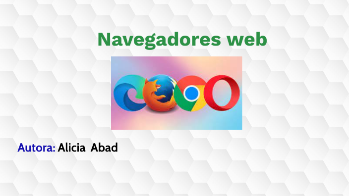 Navegadores Web By Alicia Abad On Prezi