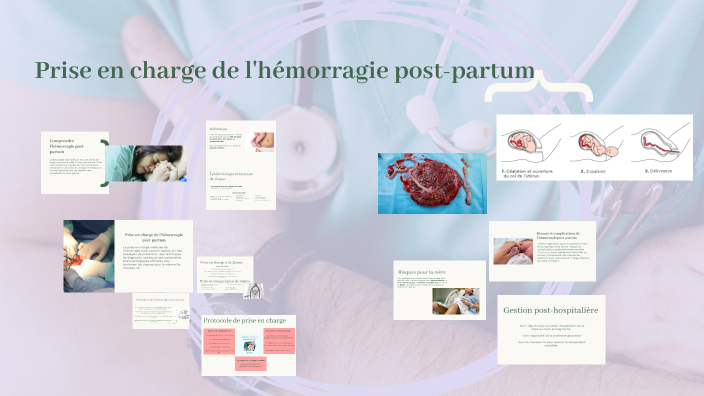 Gestion de l'hémorragie post-partum by Tess ATTAL on Prezi