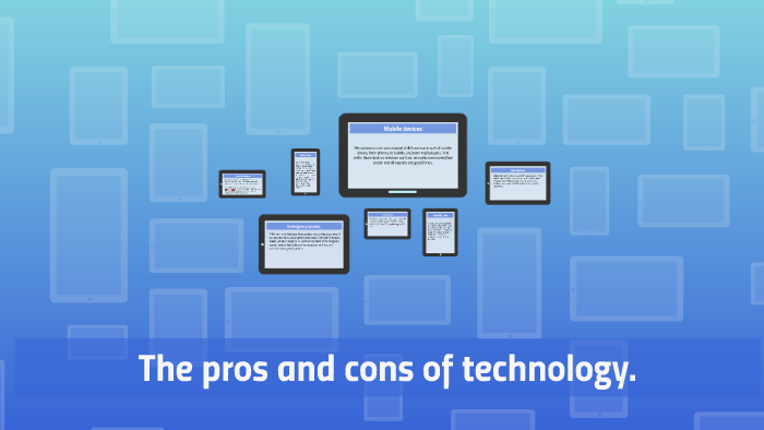 The Pros And Cons Of Technology. By Joseph Robinson On Prezi