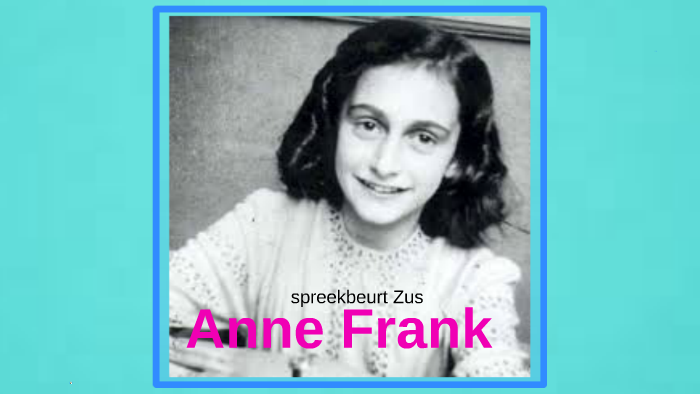 Anne Frank by Zus Holt on Prezi