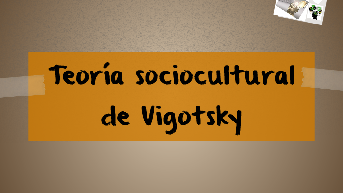 teoria sociocultural de vigotsky by Fernando hdz