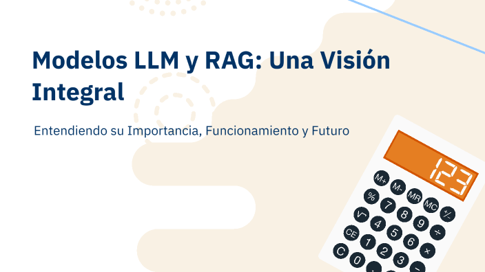 Modelos LLM y RAG: Una Visión Integral by WILLIAN ANDRES GRUESO PRADO ...
