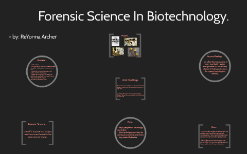 Forensics In Biotechnology By Reyonna Archer On Prezi