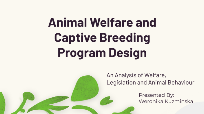 Animal Welfare and Captive Breeding Program Design by Veronica Smith on ...