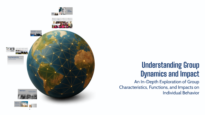 Understanding Group Dynamics and Impact by Shaneik Williams on Prezi