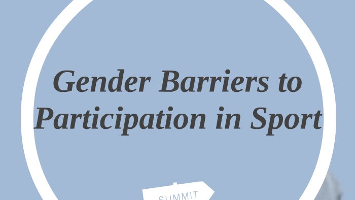 Gender Barriers To Participation In Sport By Charlie O Callaghan On Prezi