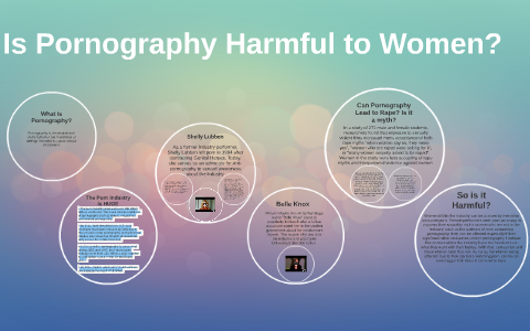 Is Pornography harmful to women? by Kristine Casipe on Prezi