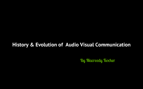 The Evolution of Audio-Visual Media