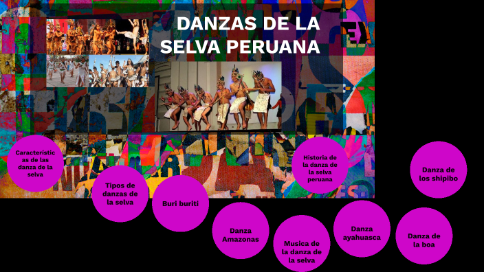 DANZAS DE LA SELVA PERUANA by Lua Sol on Prezi