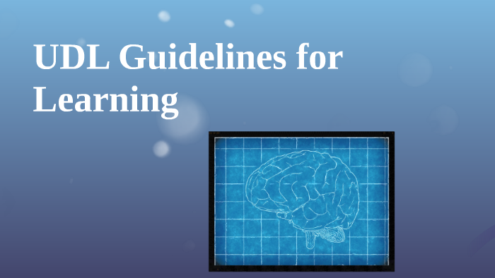 UDL Guidelines for Learning by Suanny Gonzalez on Prezi