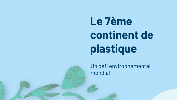 Le 7ème continent de plastique by bilal fadlaoui on Prezi