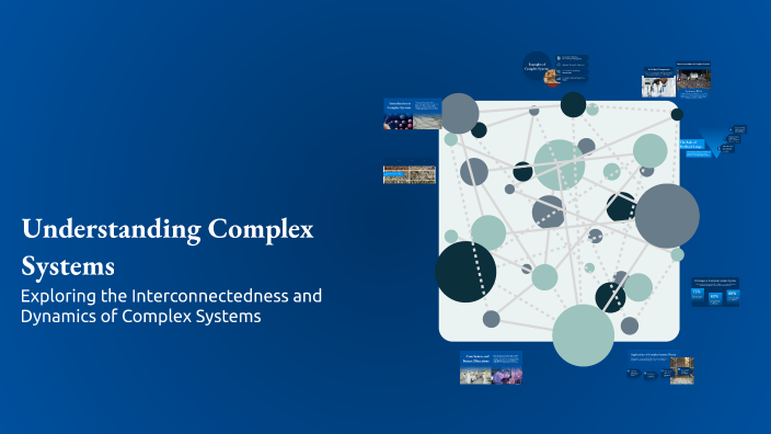 Understanding Complex Systems by joe wasserman on Prezi