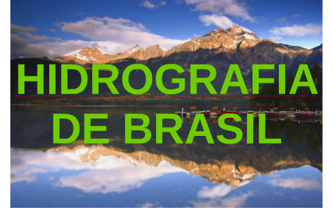 HIDROGRAFIA DE BRASIL By Andres Poveda On Prezi