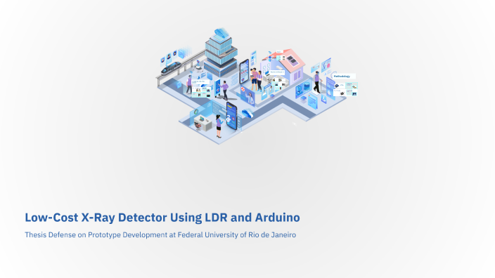 Low-Cost X-Ray Detector Using LDR and Arduino by Pedro Gabriel on Prezi