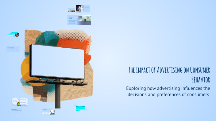 The Impact of Advertising on Consumer Behavior by Jackson Dong on Prezi