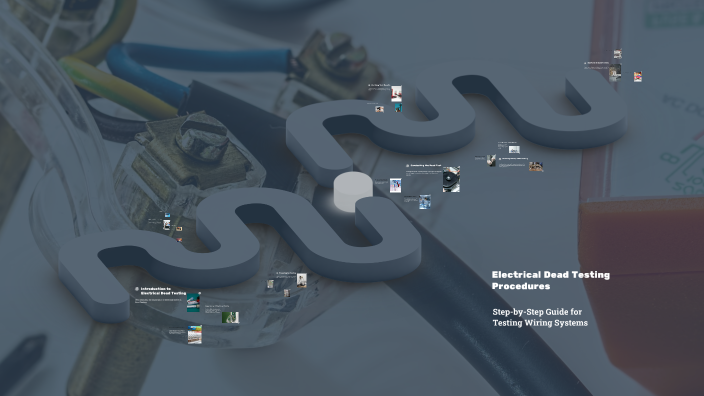 Electrical Dead Testing Procedures by JONATHAN EVANS on Prezi