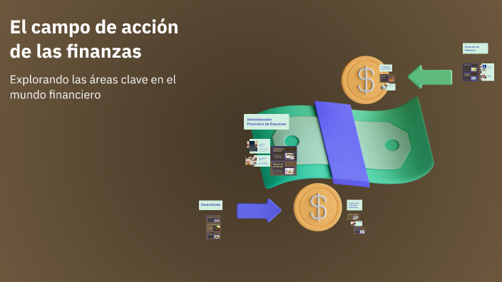 El campo de acción de las finanzas by Jose Manuel Quiñones Arvizu on Prezi