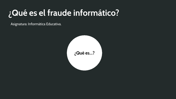 ¿Qué es fraude informático? by Day Morera on Prezi