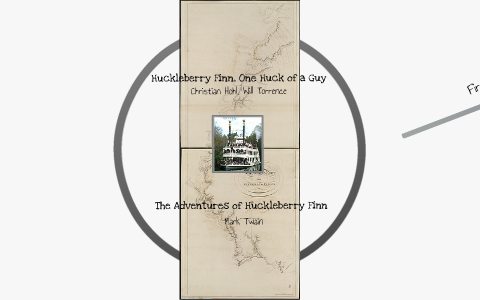 Huckleberry Finn e Huck of a Guy by Christian Hohl on Prezi Huckleberry Finn e Huck of a Guy by Christian Hohl on Prezi