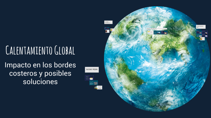 Calentamiento Global by Felipe Gamibg on Prezi