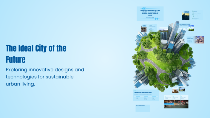 The Ideal City of the Future by tc pt on Prezi