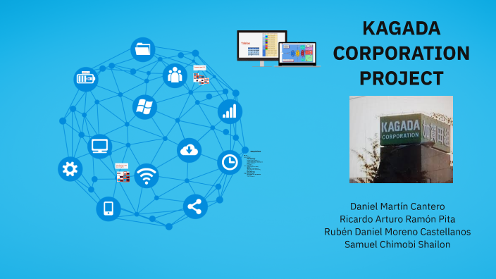 KAGADA CORPORATION PROJECT by Rubén Daniel Moreno Castellanos on Prezi