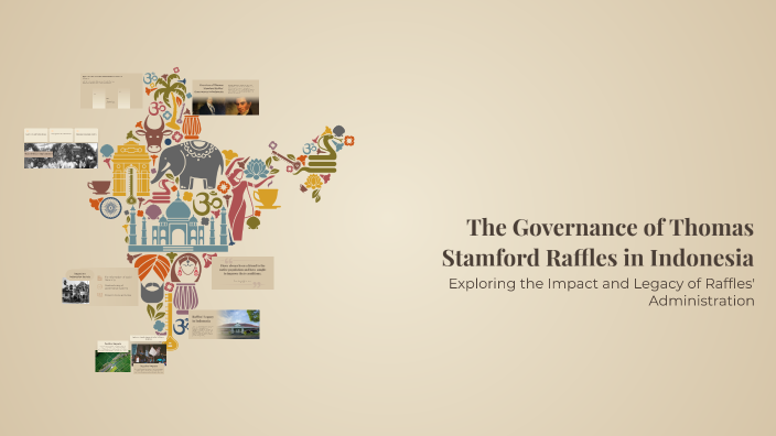The Governance of Thomas Stamford Raffles in Indonesia by afgan tav on ...