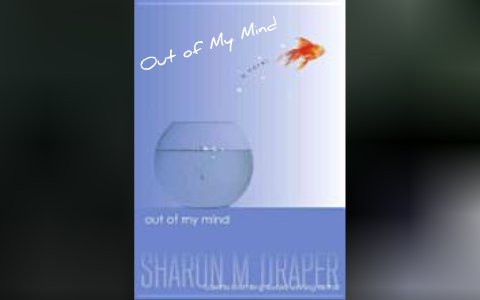 Out Of My Mind By Sharon M Draper By Jillian Long On Prezi