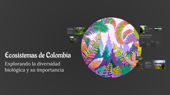 Ecosistemas de Colombia by andrea roman on Prezi