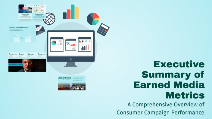 Executive Summary of Earned Media Metrics by Mary Bailey on Prezi