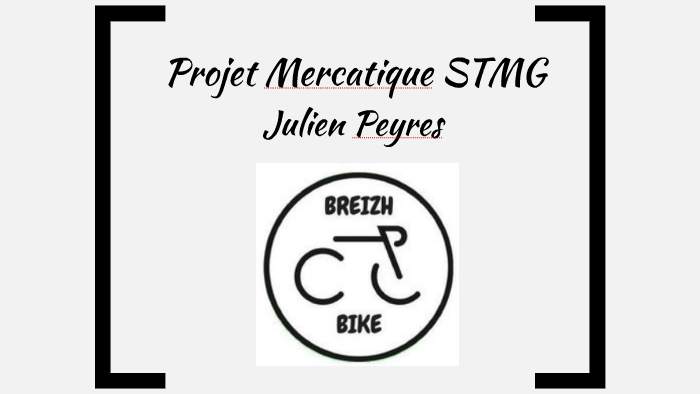 Projet Mercatique STMG by Julien PEYRES on Prezi