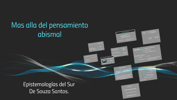 Mas Alla Del Pensaminto Abismal By Lorena Arellano On Prezi