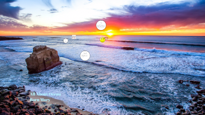 All About Ocean Born Mary by Samantha Davis on Prezi
